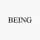 BEING