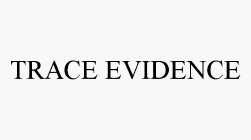 TRACE EVIDENCE