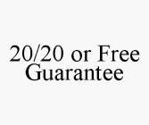 20/20 OR FREE GUARANTEE