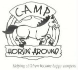 CAMP HORSIN' AROUND HELPING CHILDREN BECOME HAPPY CAMPERS