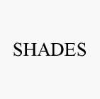 SHADES