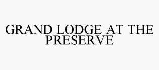 GRAND LODGE AT THE PRESERVE