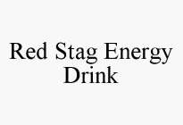 RED STAG ENERGY DRINK