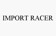 IMPORT RACER
