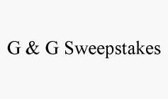 G & G SWEEPSTAKES
