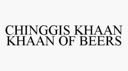 CHINGGIS KHAAN KHAAN OF BEERS