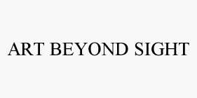 ART BEYOND SIGHT