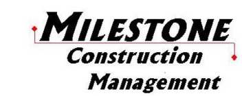 MILESTONE CONSTRUCTION MANAGEMENT