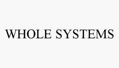 WHOLE SYSTEMS