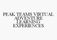 PEAK TEAMS VIRTUAL ADVENTURE LEARNING EXPERIENCES