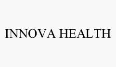 INNOVA HEALTH