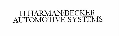 H HARMAN/BECKER AUTOMOTIVE SYSTEMS