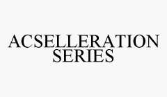 ACSELLERATION SERIES