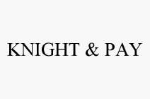 KNIGHT & PAY
