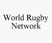 WORLD RUGBY NETWORK