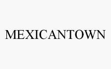 MEXICANTOWN