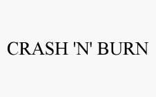 CRASH 'N' BURN