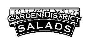 GARDEN DISTRICT SALADS