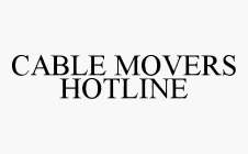 CABLE MOVERS HOTLINE