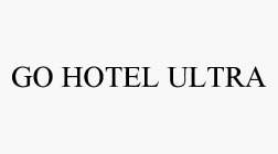 GO HOTEL ULTRA