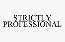 STRICTLY PROFESSIONAL