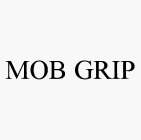 MOB GRIP