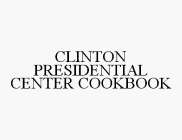 CLINTON PRESIDENTIAL CENTER COOKBOOK