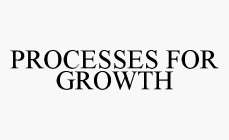 PROCESSES FOR GROWTH
