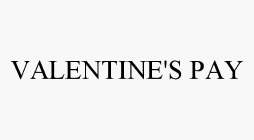 VALENTINE'S PAY