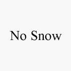 NO SNOW