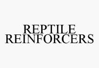 REPTILE REINFORCERS