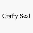 CRAFTY SEAL