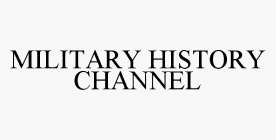 MILITARY HISTORY CHANNEL