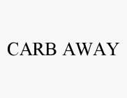 CARB AWAY