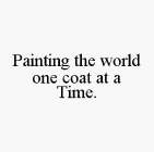 PAINTING THE WORLD ONE COAT AT A TIME.