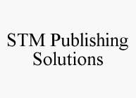STM PUBLISHING SOLUTIONS