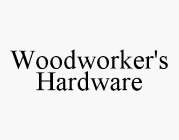 WOODWORKER'S HARDWARE