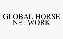 GLOBAL HORSE NETWORK
