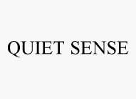 QUIET SENSE