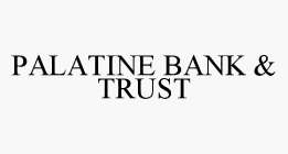PALATINE BANK & TRUST