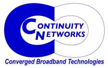 CONTINUITY NETWORKS, CONVERGED BROADBAND TECHNOLOGIES