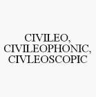 CIVILEO, CIVILEOPHONIC, CIVLEOSCOPIC