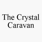 THE CRYSTAL CARAVAN