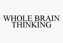 WHOLE BRAIN THINKING