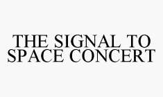 THE SIGNAL TO SPACE CONCERT