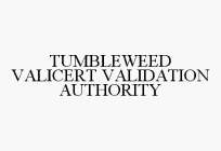 TUMBLEWEED VALICERT VALIDATION AUTHORITY