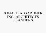 DONALD A. GARDNER, INC. ARCHITECTS PLANNERS