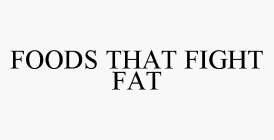 FOODS THAT FIGHT FAT