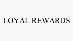 LOYAL REWARDS