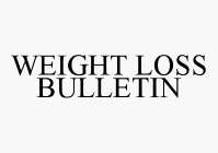 WEIGHT LOSS BULLETIN